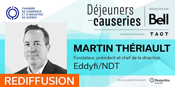 REDIFFUSION : Déjeuner-causerie | Martin Thériault, Eddyfi/NDT