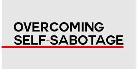 Overcoming Self-Sabotage primary image