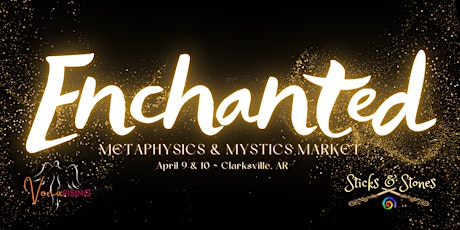 Enchanted: Metaphysics & Mystics Market in Clarksville, AR primary image