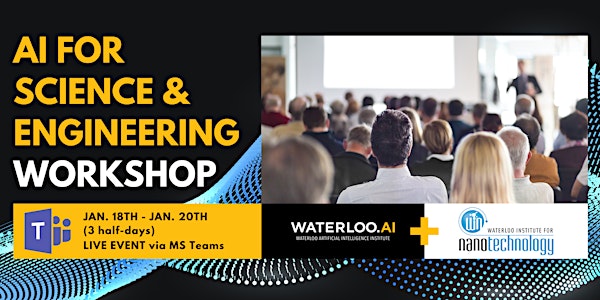 Waterloo.AI and WIN Joint Workshop on “AI for Science & Engineering"