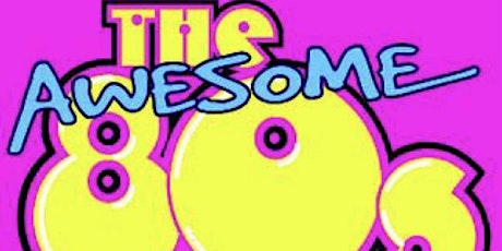 Center Stage presents Awesome 80's Prom tickets