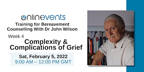 Training for Bereavement Counselling 4: Complexity & Complications of Grief tickets