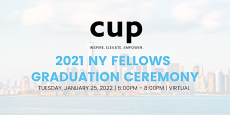 CUP 2021 NY Fellows Graduation Ceremony | Tues., Jan. 25, 2022 | Virtual tickets