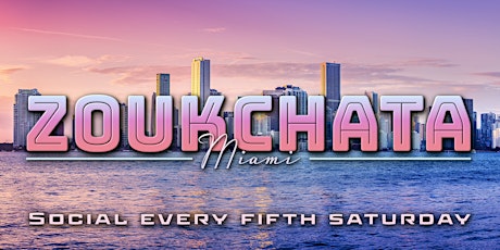Zoukchata: Miami's Zouk & Bachata Social tickets