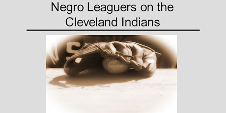 Black Baseball Stories 2022: Former Negro Leaguers on the Indians '47-'60