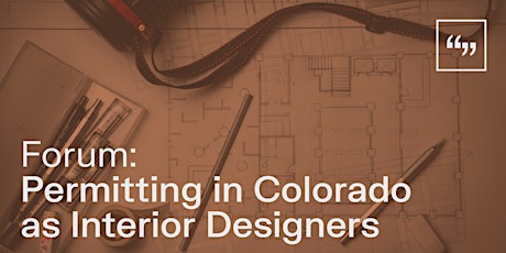 IIDA RMC | Forum: Permitting in Colorado as Interior Designers tickets