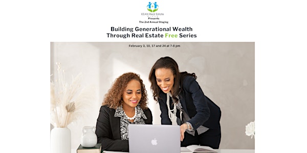 Building Generational Wealth Through Real Estate Free Series Part 2
