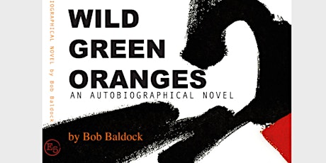 Bob Baldock: Wild Green Oranges Launch tickets