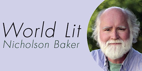 World Lit featuring Nicholson Baker primary image
