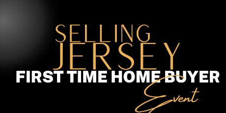 #SellingJersey First Time Homebuyer Event tickets