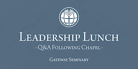 Gateway Seminary Leadership Lunch tickets
