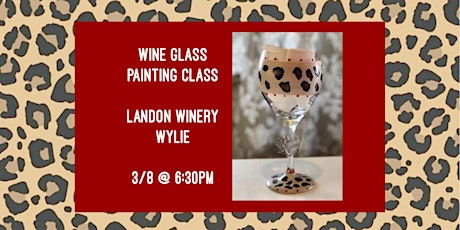 Wine Glass Painting Class held at Landon Winery Wylie- 3/8 tickets