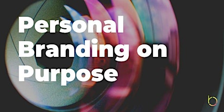 Personal Branding on Purpose: 3 Elements For Communicating Your Value tickets