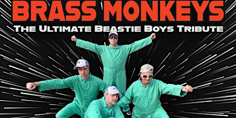 Brass Monkeys-the Ultimate Beastie Boys Tribute tickets