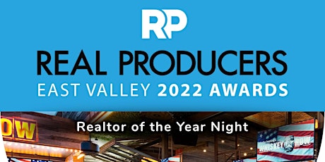 Real Producers East Valley 2022 Awards - Realtor of the Year Night tickets