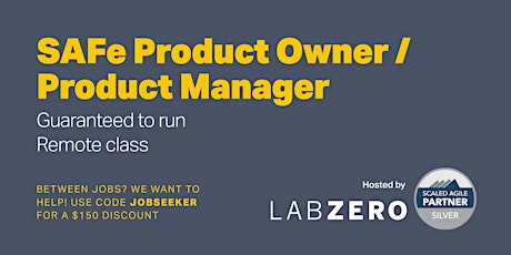 SAFe Product Owner / Product Manager 5.1 - Remote - Guaranteed to Run tickets