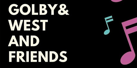 An Evening With: Golby & West and Friends tickets