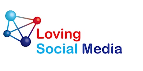 Social Media for Small Business - Loving Social Media primary image
