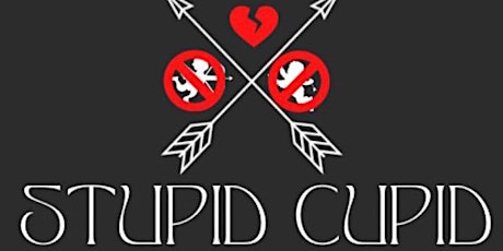 STUPID CUPID-GALENTINES & GUYS CHARITY AUCTION EVENT  $10 DOOR COVER tickets