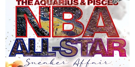 THE AQUARIUS / PISCES NBA ALL STAR SNEAKER AFFAIR WITH CHUBB ROCK tickets