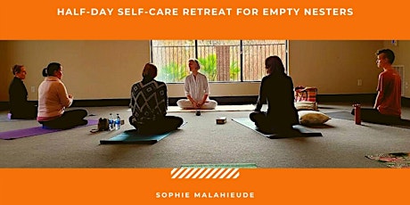 Half-Day Self Care Retreat For Empty Nesters tickets