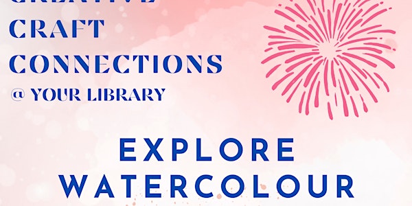 Creative Craft Connections: Explore Watercolour Basics ~ Ballan
