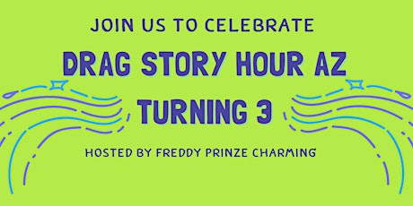 Drag Story Hour Arizona's 3rd Birthday Party & Fundraiser tickets