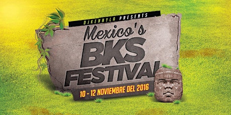 1st Edition • Mexico BKS Festival - November 10-12, 2016 primary image