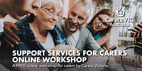 Carers Victoria Support Services for Carers Online Workshop #8538 tickets