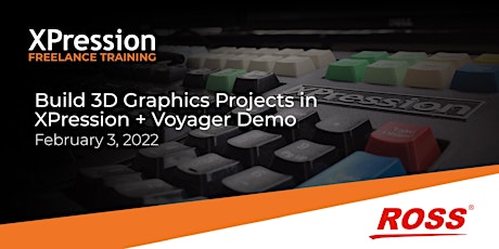 Build 3D Graphics Projects in XPression + Voyager Demo billets