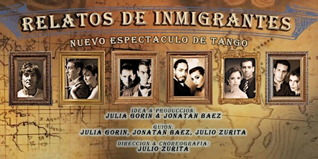 ARGENTINE TANGO SHOW "RELATOS DE INMIGRANTES" ("STORIES OF IMMIGRANTS") tickets