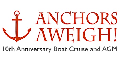 Anchors Aweigh! 10th Anniversary Boat Cruise & AGM primary image