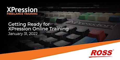 Getting Ready for XPression Online Training tickets