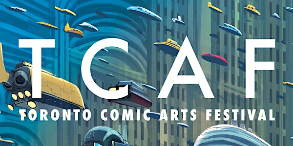 TCAF 2016 Kick-Off: The Graphic Novel Revolution
