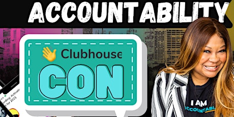 Accountability Clubhouse Con tickets