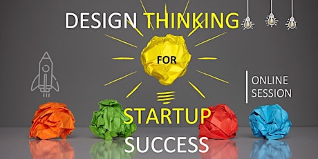 Design Thinking for Startup Success - Online Session