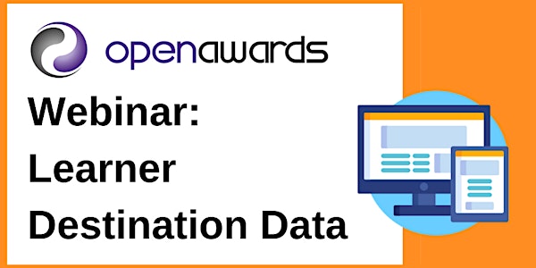 Open Awards Webinar: Learner Destination Data