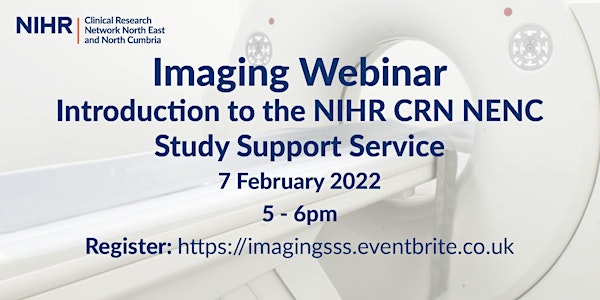 Imaging webinar - Introduction to the NIHR CRN NENC Study Support Service