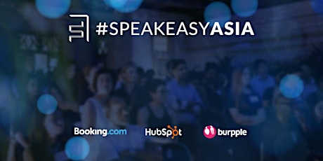#SpeakEasyAsia 2nd Edition Featuring Booking.com, Hubspot & Burpple primary image