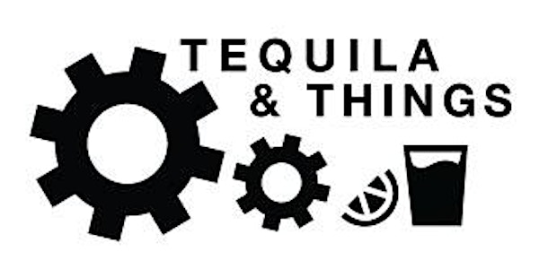 Tequila & Things - IoT Networking Drinks @ Brinc IoT Hub