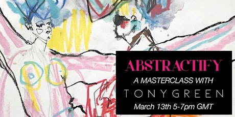 ABSTRACTIFY - A Masterclass With TONY GREEN tickets