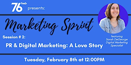 76 Fwd Presents: Marketing Sprint - PR & Digital Marketing, A Love Story Tickets