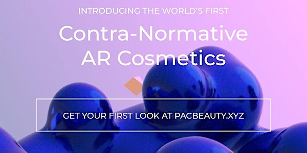 PAC – MAGIC FOR ALL: CONTRA-NORMATIVE AR COSMETICS