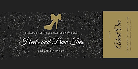 The Haley Sue Legacy Ball "Heels and Bow Ties" tickets