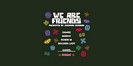 WE ARE FRIENDS presented by Jeremiah Asiamah - Afro House Party tickets