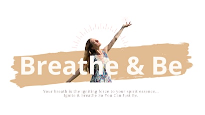 Breathe & Be (Breathwork Journey + Sacred Spiritual Community) Tickets