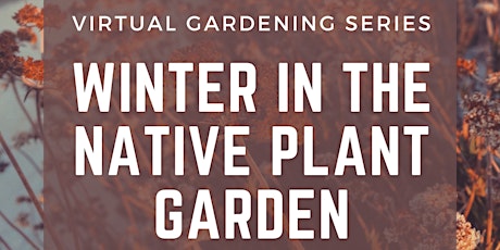 Winter in the Native Plant Garden tickets