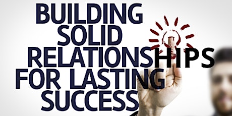 Building Solid Relationships for Lasting Success tickets