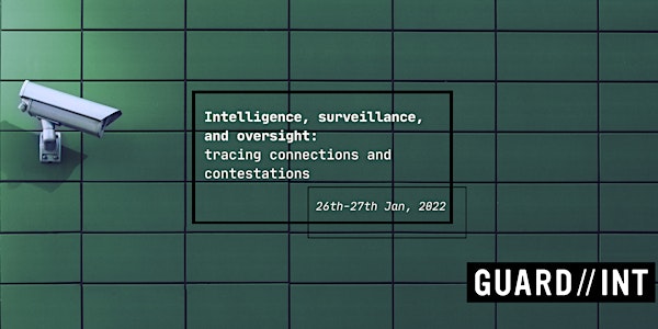 Intelligence, surveillance & oversight: tracing connections & contestations