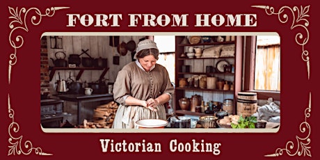 Fort from Home Victorian Cooking